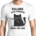 Killing With Kindness Men's Apparel - Adult & Kids T-Shirts, Sweatshirts & Hoodies apparel design preview 1