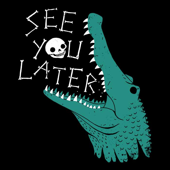 Later Alligator - Adult & Kids T-Shirts, Sweatshirts & Hoodies apparel design preview 2