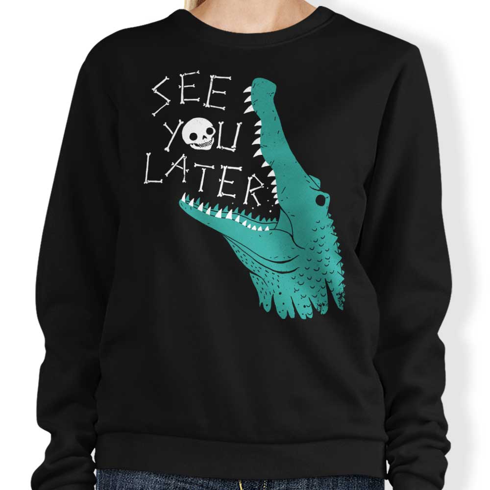 Later Alligator - Adult & Kids T-Shirts, Sweatshirts & Hoodies apparel design preview 1