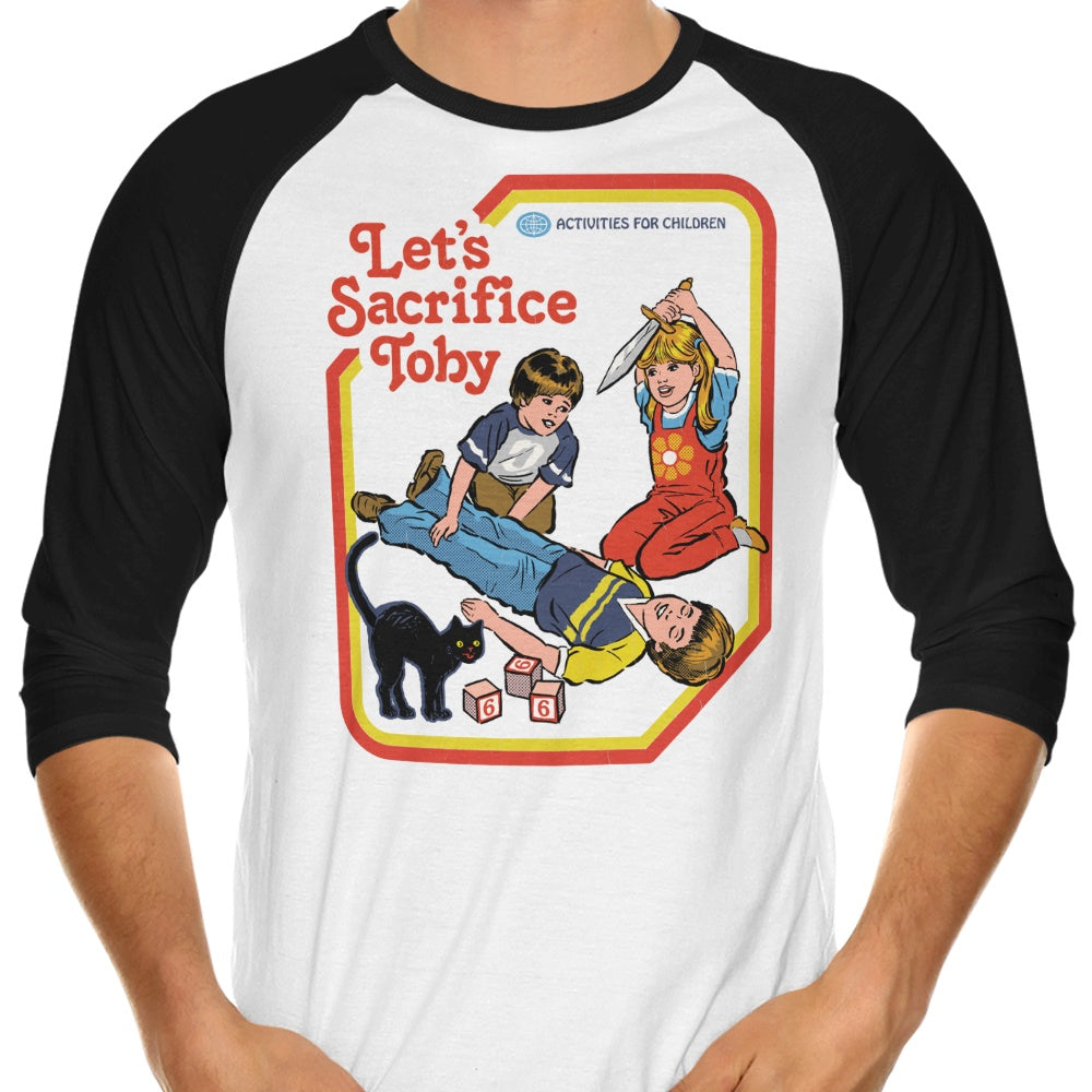 Let's Sacrifice Toby 3/4 Sleeve Raglan - Adult & Kids T-Shirts, Sweatshirts & Hoodies apparel design preview 1