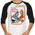 Let's Sacrifice Toby 3/4 Sleeve Raglan - Adult & Kids T-Shirts, Sweatshirts & Hoodies apparel design preview 1