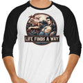 Life Finds a Way 3/4 Sleeve Raglan - Adult & Kids T-Shirts, Sweatshirts & Hoodies apparel design preview 1