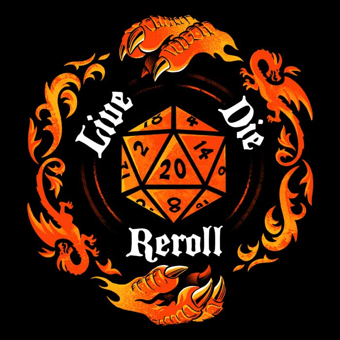 Live Die Reroll - Adult & Kids T-Shirts, Sweatshirts & Hoodies apparel design preview 2