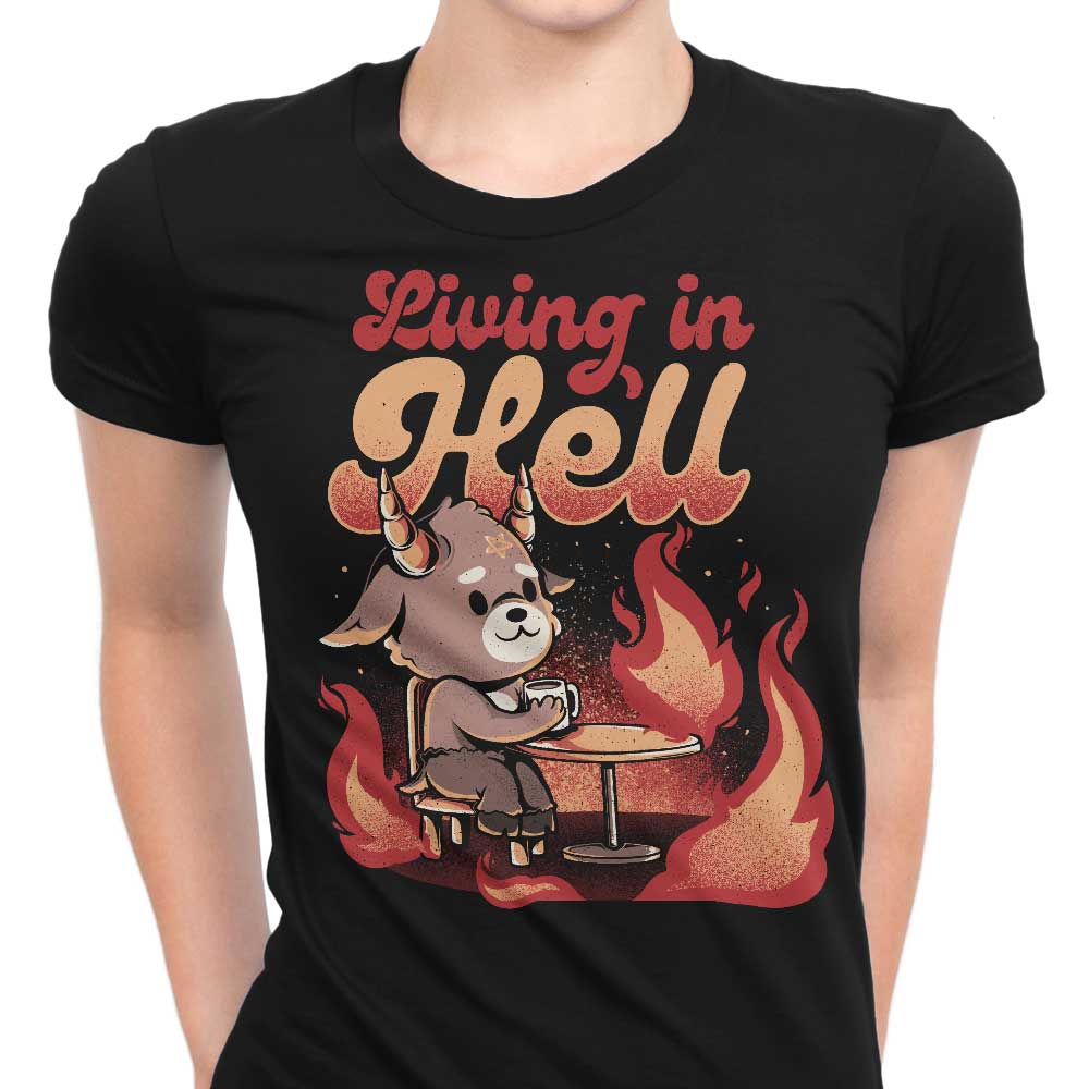 Living in Hell Women's Apparel - Adult & Kids T-Shirts, Sweatshirts & Hoodies apparel design preview 1