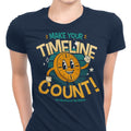 Make Your Timeline Count Women's Apparel - Adult & Kids T-Shirts, Sweatshirts & Hoodies apparel design preview 1