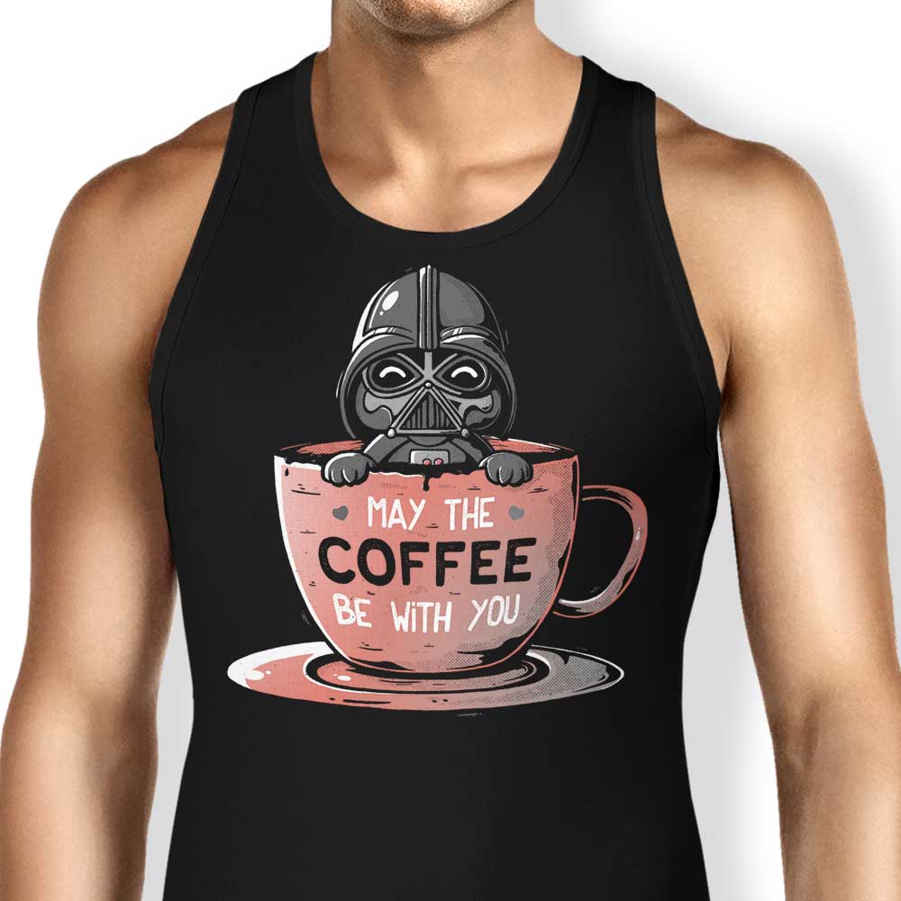 May the Coffee Be With You Tank Top - Adult & Kids T-Shirts, Sweatshirts & Hoodies apparel design preview 1