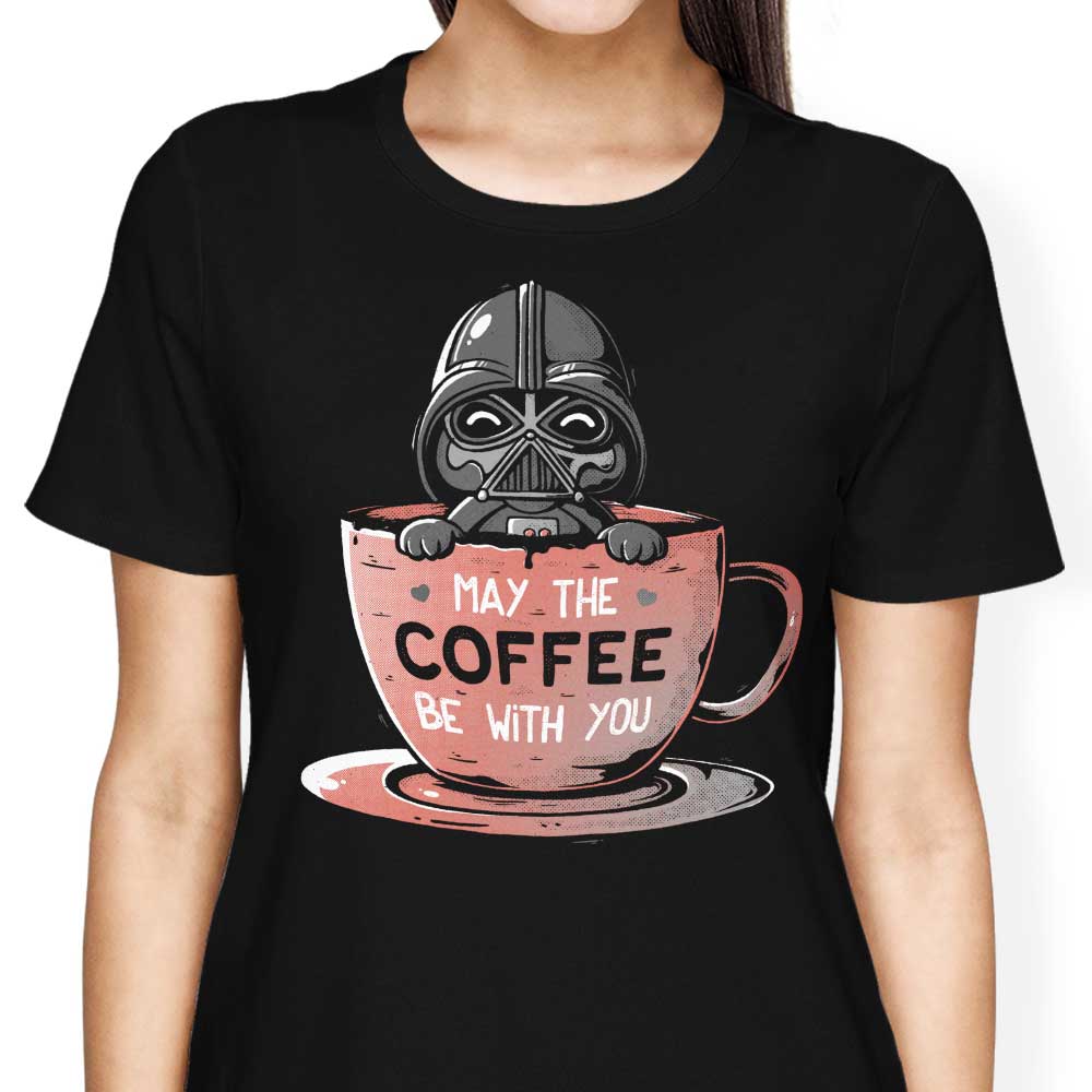May the Coffee Be With You Women's Apparel - Adult & Kids T-Shirts, Sweatshirts & Hoodies apparel design preview 2