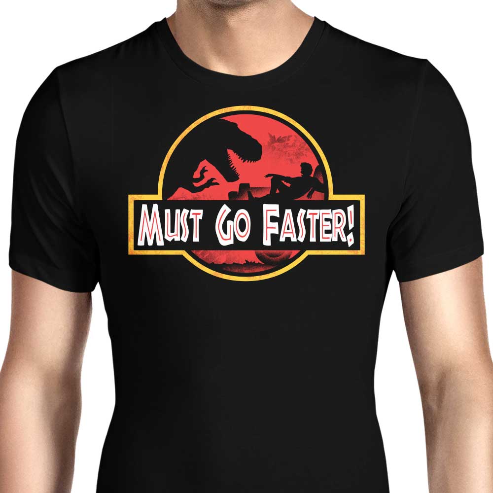 Must Go Faster Men's Apparel - Adult & Kids T-Shirts, Sweatshirts & Hoodies apparel design preview 1