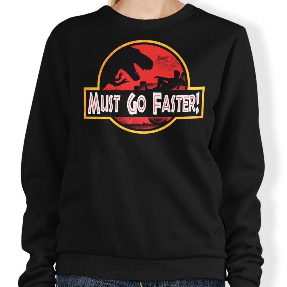 Must Go Faster - Adult & Kids T-Shirts, Sweatshirts & Hoodies apparel design preview 1