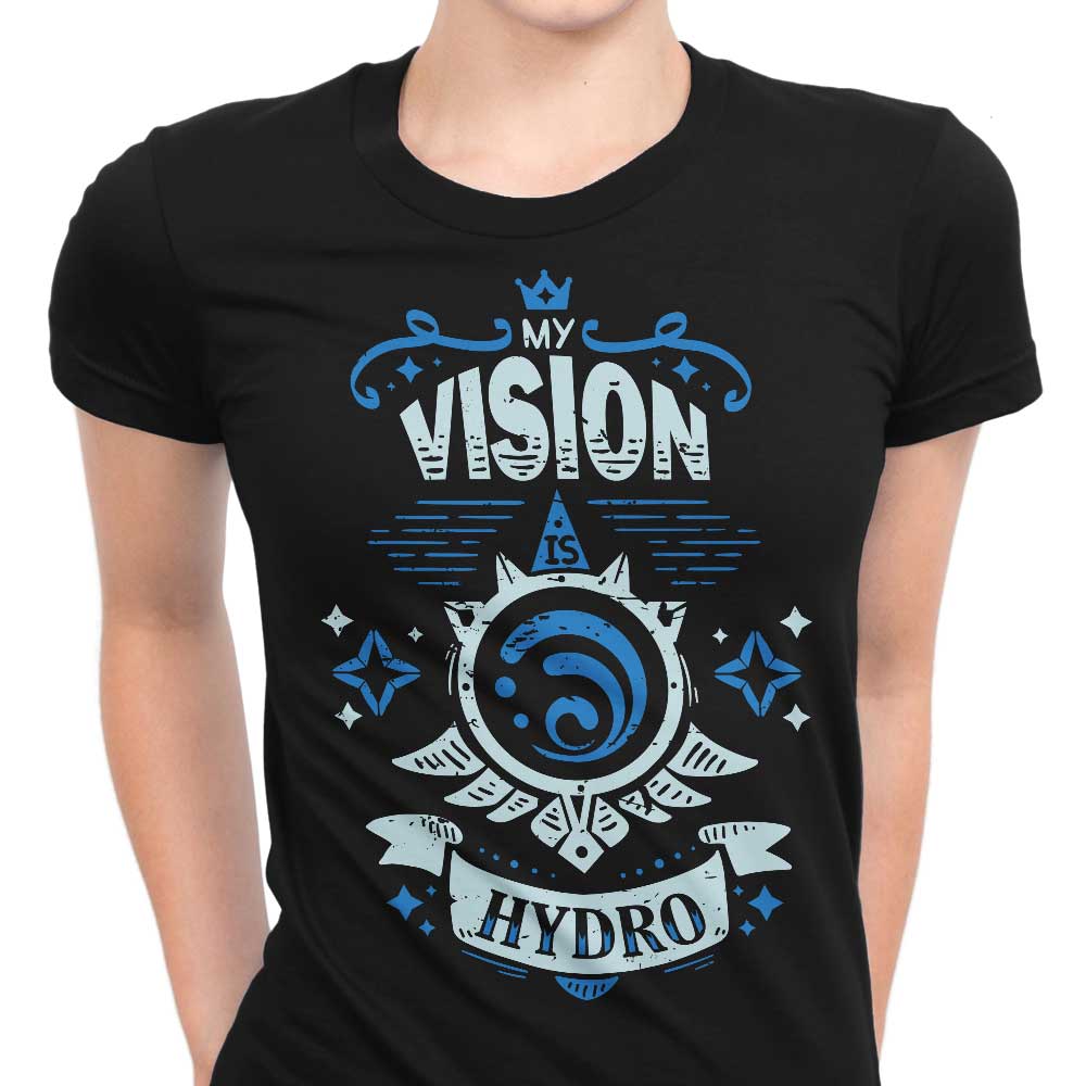 My Vision is Hydro Women's Apparel - Adult & Kids T-Shirts, Sweatshirts & Hoodies apparel design preview 1