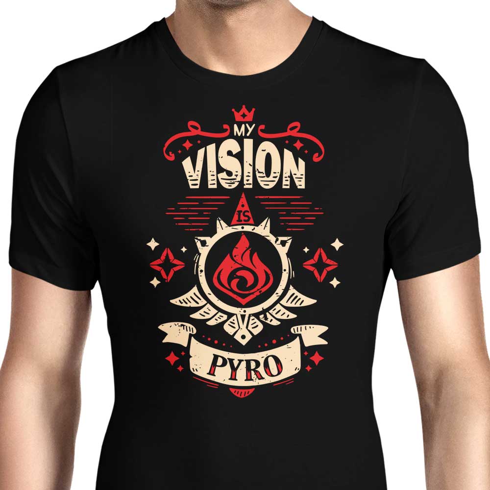 My Vision is Pyro Men's Apparel - Adult & Kids T-Shirts, Sweatshirts & Hoodies apparel design preview 1
