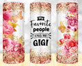 My Favorite People Call Me GiGi 20 oz Skinny Tumbler - Adult & Kids T-Shirts, Sweatshirts & Hoodies apparel design preview 1