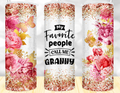 My Favorite People Call Me Granny 20 oz Skinny - Adult & Kids T-Shirts, Sweatshirts & Hoodies apparel design preview 1