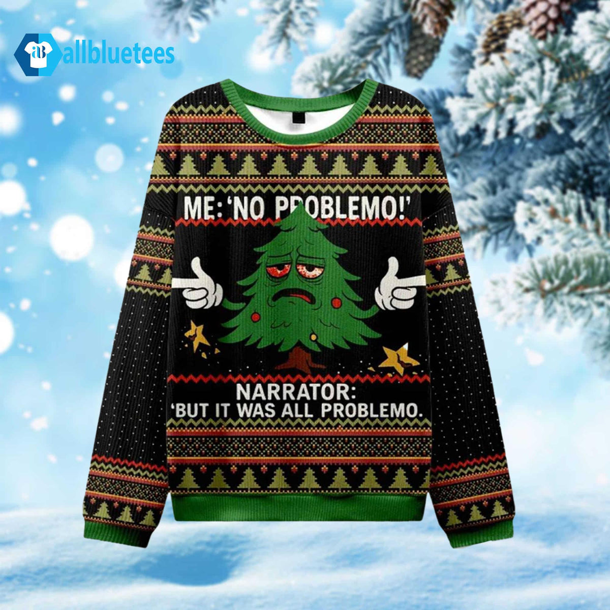 Narrator But Is Was All Problemo Ugly Christmas Sweater product image