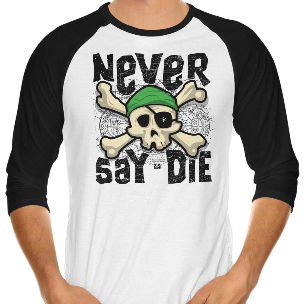 Never Say Die 3/4 Sleeve Raglan - Adult & Kids T-Shirts, Sweatshirts & Hoodies apparel design preview 1