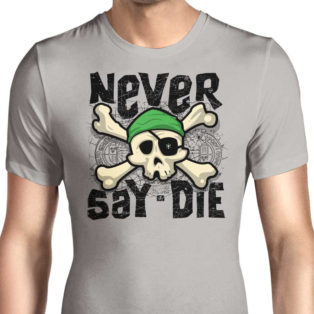 Never Say Die Men's Apparel - Adult & Kids T-Shirts, Sweatshirts & Hoodies apparel design preview 1