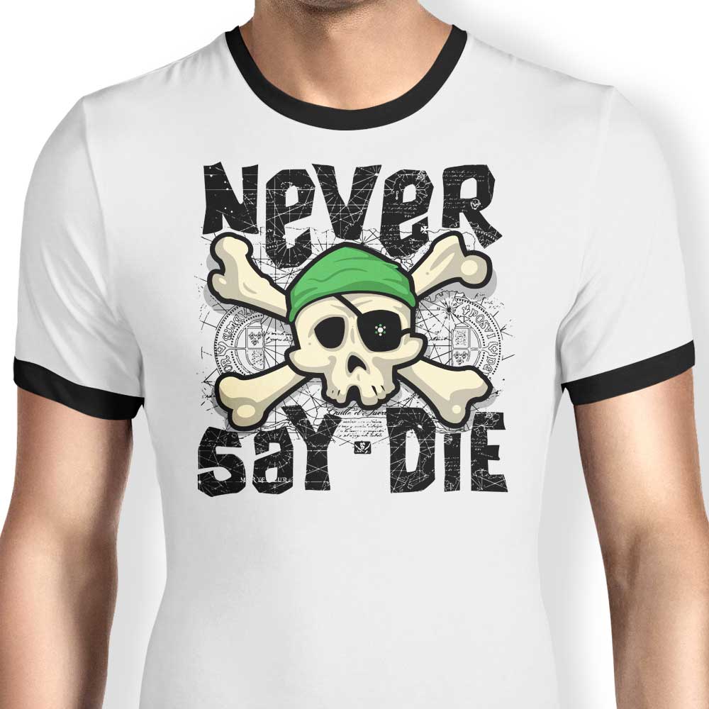 Never Say Die Ringer - Adult & Kids T-Shirts, Sweatshirts & Hoodies apparel design preview 1