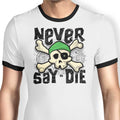 Never Say Die Ringer - Adult & Kids T-Shirts, Sweatshirts & Hoodies apparel design preview 1