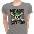 Never Say Die Women's Apparel - Adult & Kids T-Shirts, Sweatshirts & Hoodies apparel design preview 1