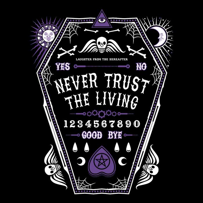 Never Trust the Living Men's Apparel - Adult & Kids T-Shirts, Sweatshirts & Hoodies apparel design preview 2