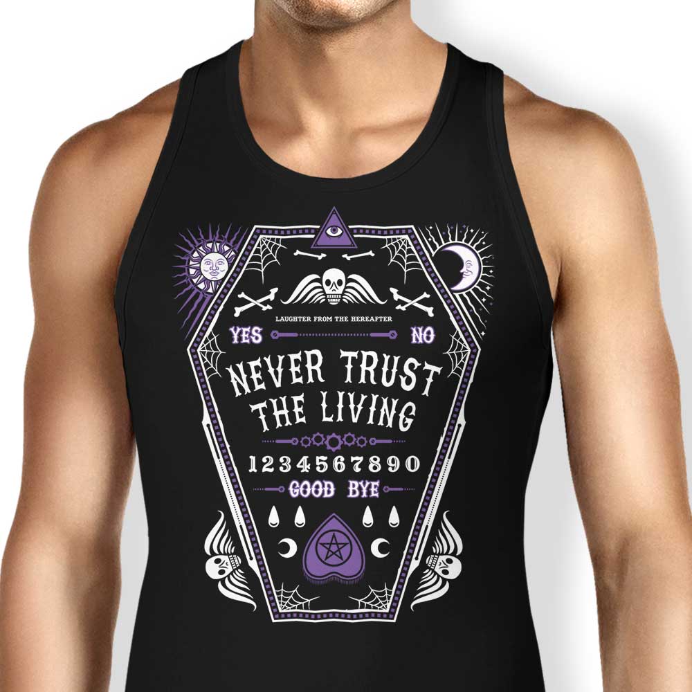 Never Trust the Living Tank Top - Adult & Kids T-Shirts, Sweatshirts & Hoodies apparel design preview 1