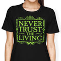 Never Trusted Women's Apparel - Adult & Kids T-Shirts, Sweatshirts & Hoodies apparel design preview 1