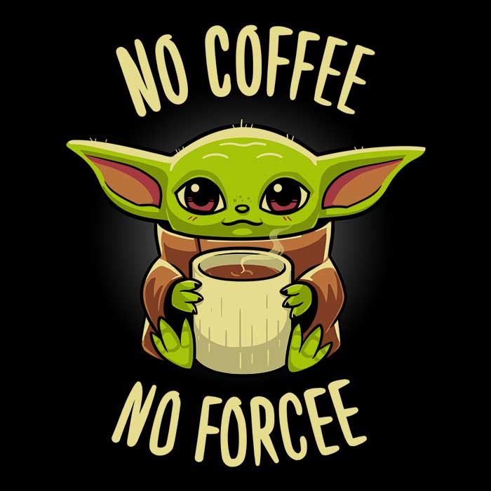 No Coffee, Forcee Men's Apparel - Adult & Kids T-Shirts, Sweatshirts & Hoodies apparel design preview 2