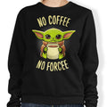 No Coffee, Forcee - Adult & Kids T-Shirts, Sweatshirts & Hoodies apparel design preview 1