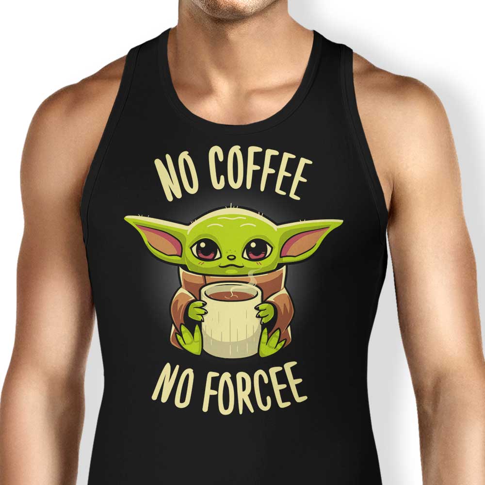 No Coffee, Forcee Tank Top - Adult & Kids T-Shirts, Sweatshirts & Hoodies apparel design preview 1