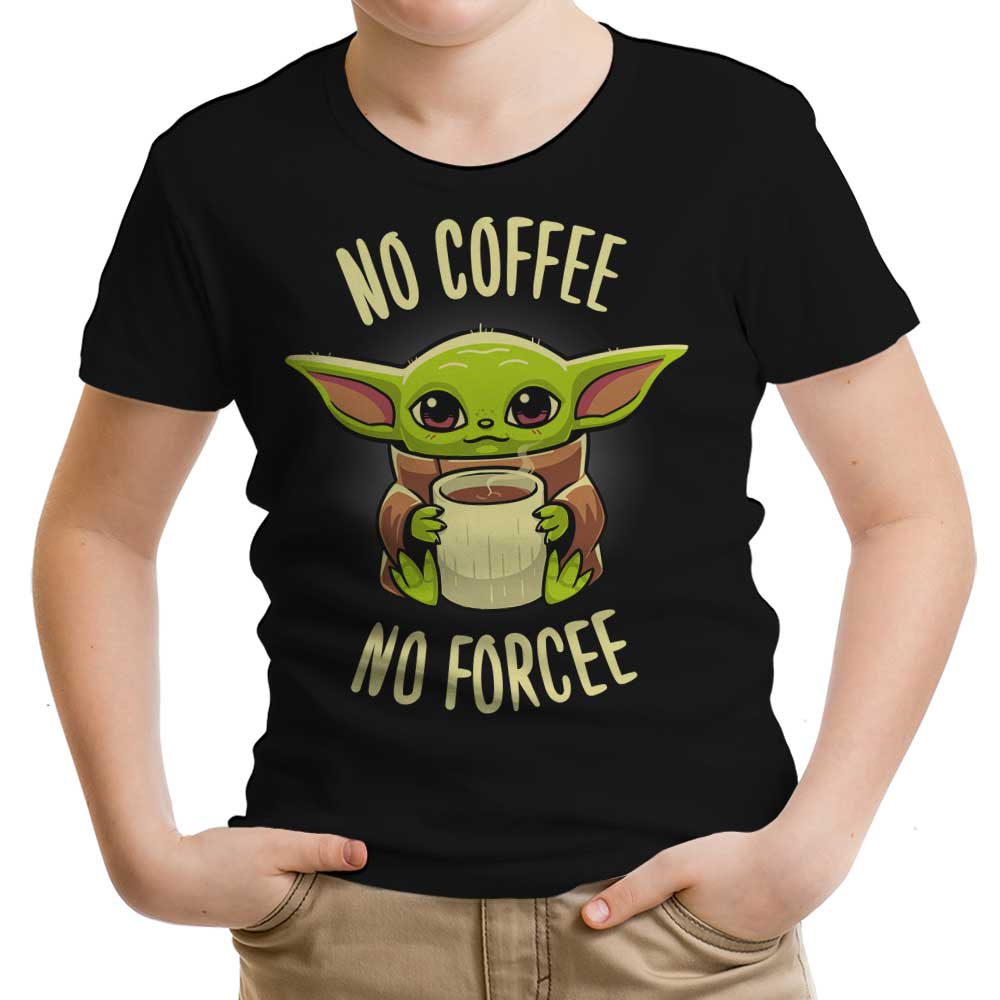No Coffee, Forcee Youth Apparel - Adult & Kids T-Shirts, Sweatshirts & Hoodies apparel design preview 1