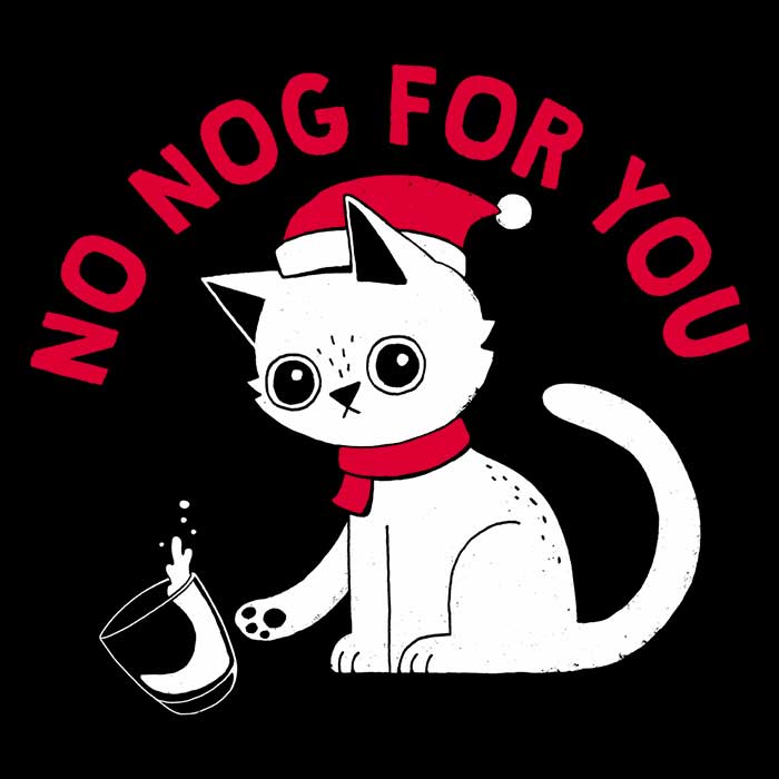 No Nog For You - Adult & Kids T-Shirts, Sweatshirts & Hoodies apparel design preview 2