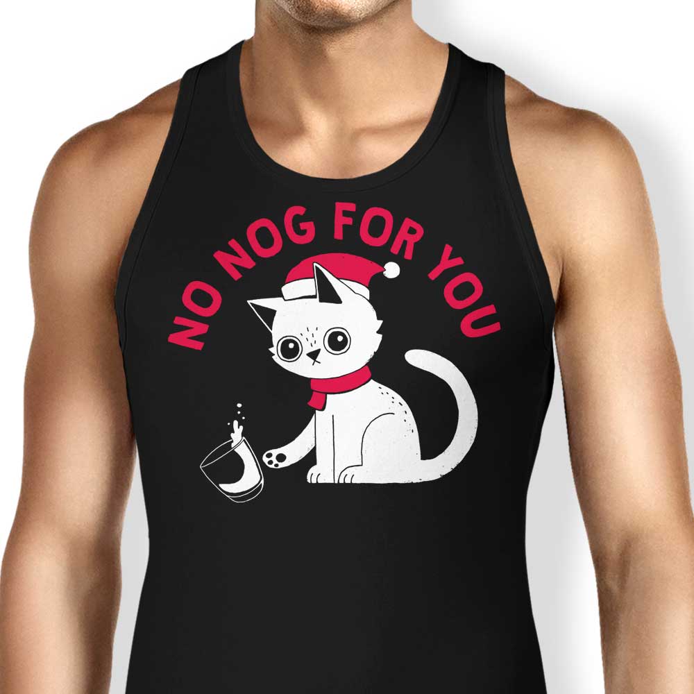 No Nog For You Tank Top - Adult & Kids T-Shirts, Sweatshirts & Hoodies apparel design preview 1