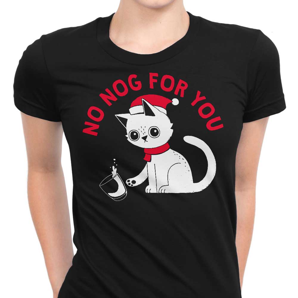 No Nog For You Women's Apparel - Adult & Kids T-Shirts, Sweatshirts & Hoodies apparel design preview 1