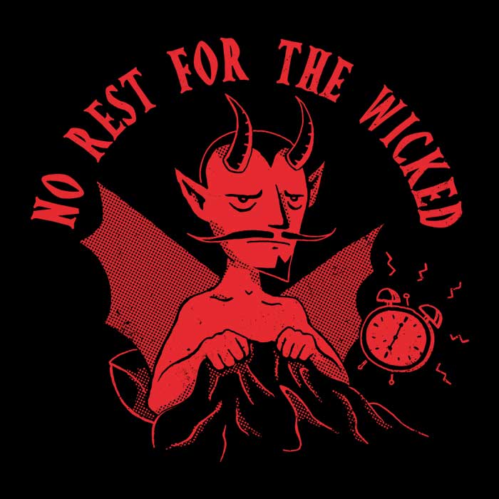 No Rest for the Wicked Youth Apparel - Adult & Kids T-Shirts, Sweatshirts & Hoodies apparel design preview 2