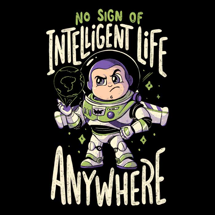 No Sign of Intelligent Life - Adult & Kids T-Shirts, Sweatshirts & Hoodies apparel design preview 2