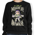 No Sign of Intelligent Life - Adult & Kids T-Shirts, Sweatshirts & Hoodies apparel design preview 1