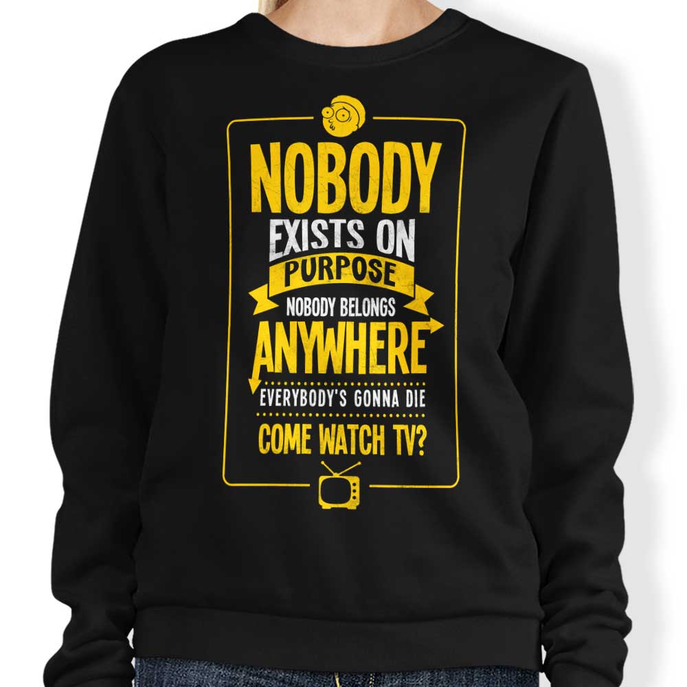 Nobody Exists on Purpose - Adult & Kids T-Shirts, Sweatshirts & Hoodies apparel design preview 1