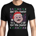 Not the Santa Men's Apparel - Adult & Kids T-Shirts, Sweatshirts & Hoodies apparel design preview 1
