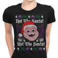 Not the Santa Women's Apparel - Adult & Kids T-Shirts, Sweatshirts & Hoodies apparel design preview 1