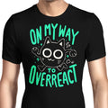 On My Way to Overreact Men's Apparel - Adult & Kids T-Shirts, Sweatshirts & Hoodies apparel design preview 1