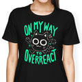 On My Way to Overreact Women's Apparel - Adult & Kids T-Shirts, Sweatshirts & Hoodies apparel design preview 1