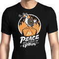 Peace Was Never an Option Men's Apparel - Adult & Kids T-Shirts, Sweatshirts & Hoodies apparel design preview 1