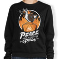 Peace Was Never an Option - Adult & Kids T-Shirts, Sweatshirts & Hoodies apparel design preview 1