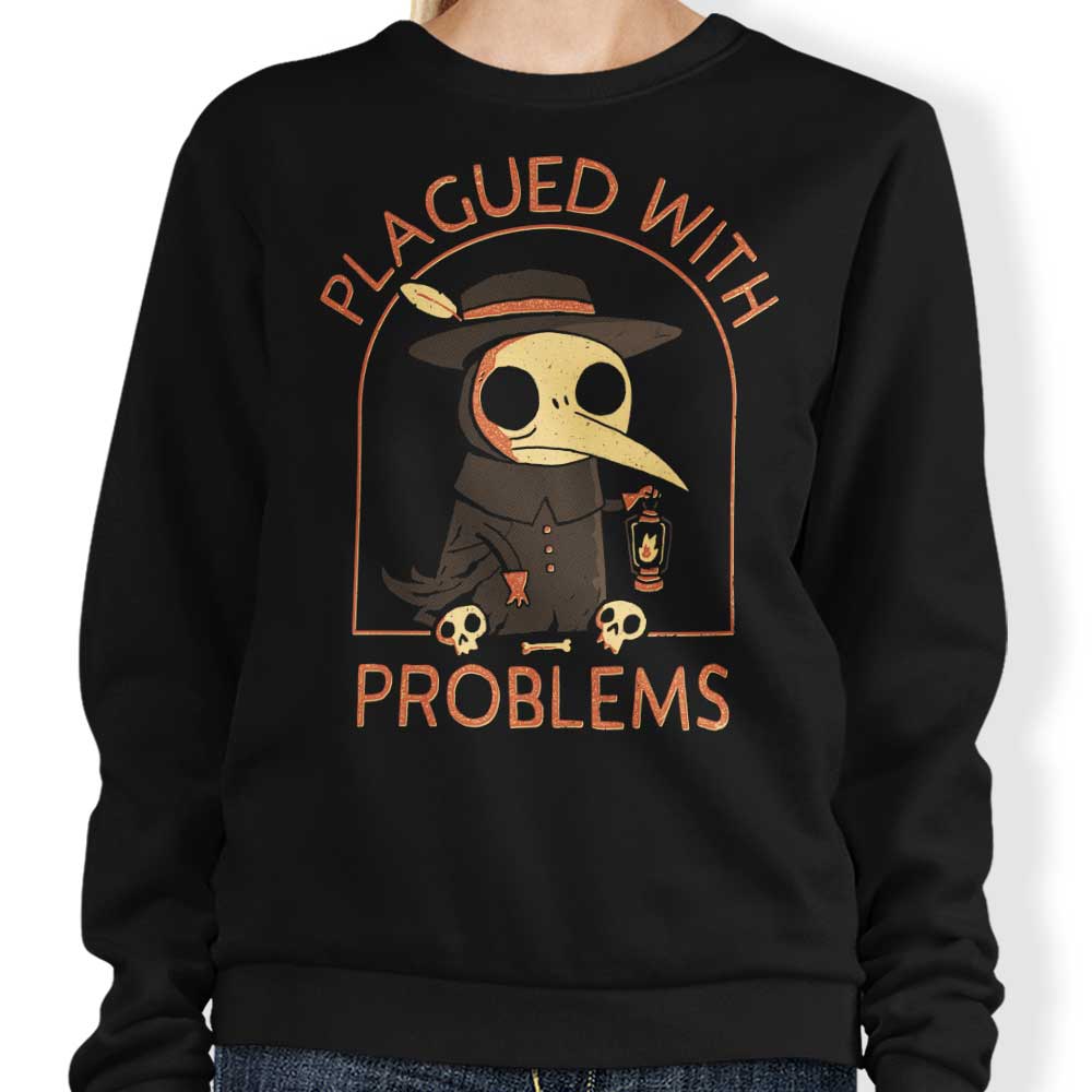 Plagued with Problems - Adult & Kids T-Shirts, Sweatshirts & Hoodies apparel design preview 1