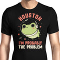 Probably the Problem Men's Apparel - Adult & Kids T-Shirts, Sweatshirts & Hoodies apparel design preview 1