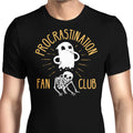 Procrastination Fan Club Men's Apparel - Adult & Kids T-Shirts, Sweatshirts & Hoodies apparel design preview 1