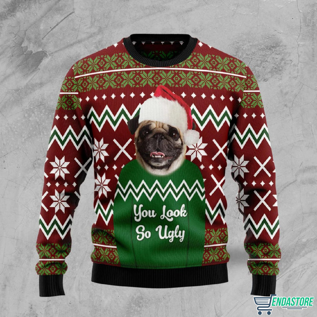 Pug Dog You Look So Ugly Christmas Sweater product image