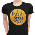 Put a Spell on You Women's Apparel - Adult & Kids T-Shirts, Sweatshirts & Hoodies apparel design preview 1