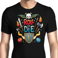 Roll or Die Men's Apparel - Adult & Kids T-Shirts, Sweatshirts & Hoodies apparel design preview 1