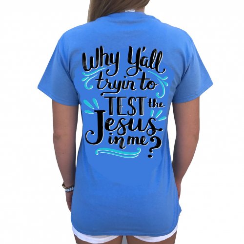 Southern Attitude Preppy Test The Jesus In Me - Adult & Kids T-Shirts, Sweatshirts & Hoodies apparel design preview 1